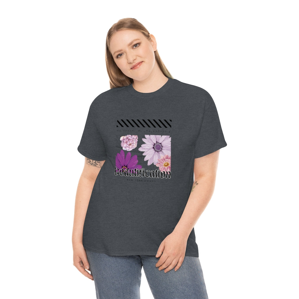 Beautification and Flowers Graphic - Unisex Heavy Cotton Tee